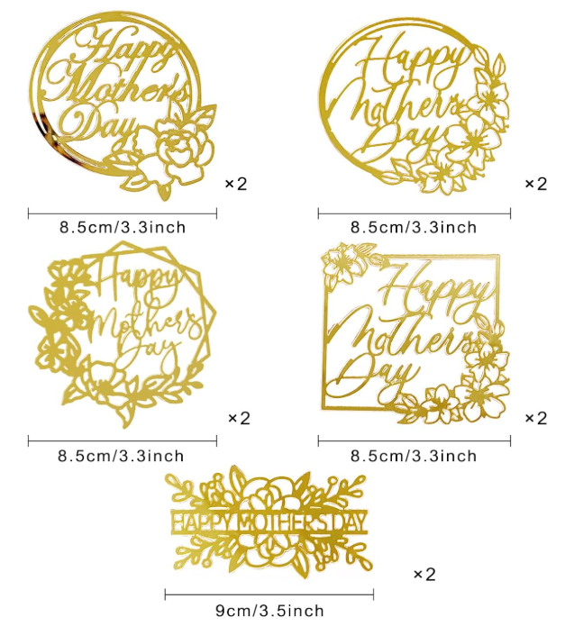 5 different 3.5inch Acrylic Mirrored-gold Cutout designs with "Happy Mother's Day" script and flowers three inside circles, one inside a square, and one corsage split in half horizontally by 2 parallel lines with "Happy Mother's Day inside the lines