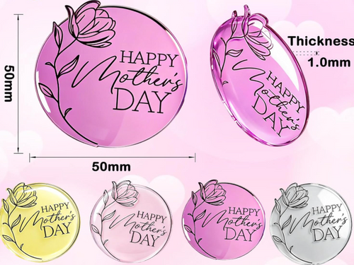 Decorative mirrored acrylic 50mm coins with 'Happy Mother's Day' text and floral designs, shown in various colors 1.0mm thick.